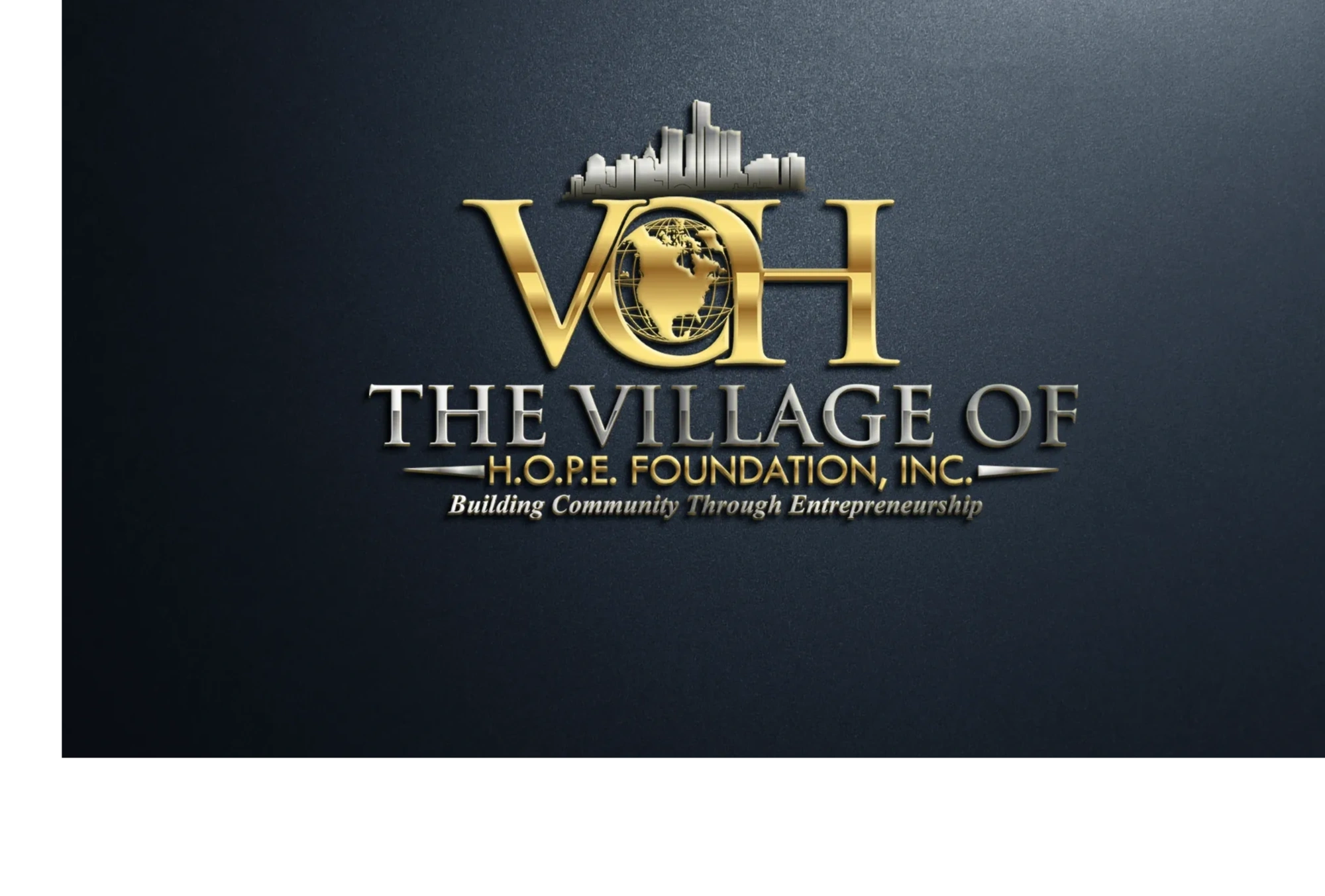 The Village of H.O.P.E. Foundation, Inc.™ – Building Community Through Entrepreneurship™